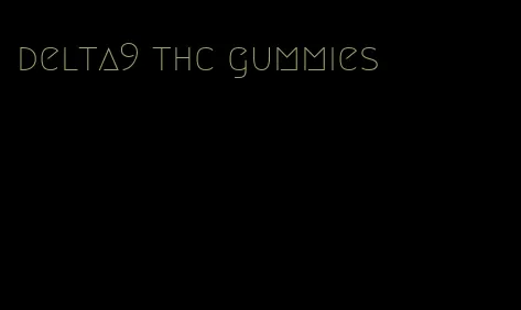 delta9 thc gummies