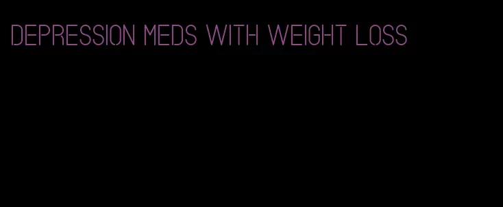 depression meds with weight loss