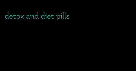 detox and diet pills