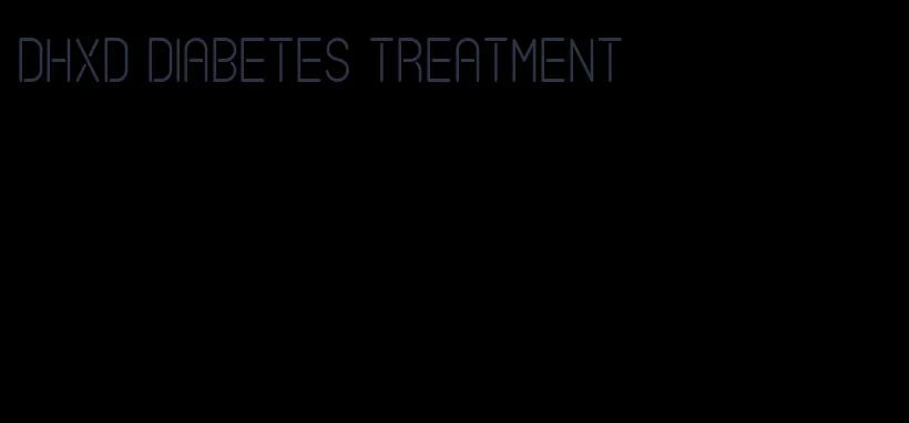 dhxd diabetes treatment