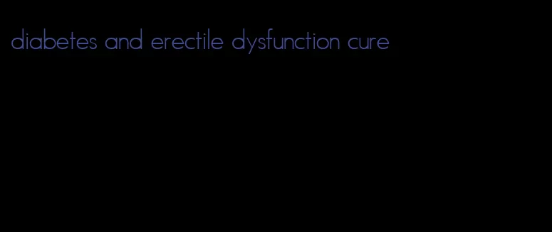 diabetes and erectile dysfunction cure