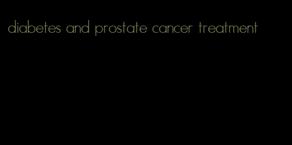 diabetes and prostate cancer treatment