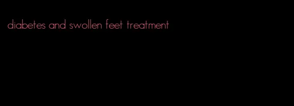 diabetes and swollen feet treatment