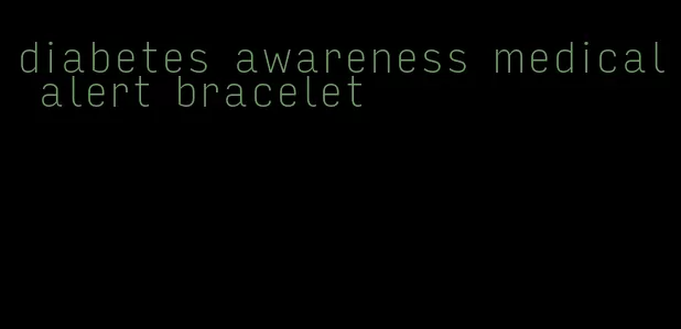 diabetes awareness medical alert bracelet