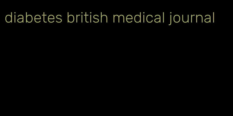 diabetes british medical journal