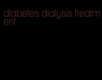 diabetes dialysis treatment