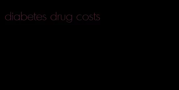 diabetes drug costs