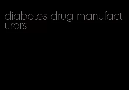 diabetes drug manufacturers