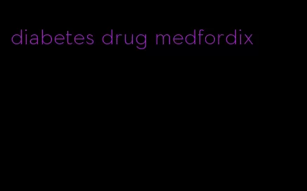 diabetes drug medfordix