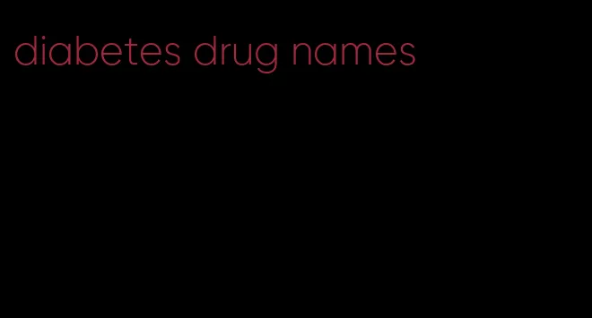 diabetes drug names