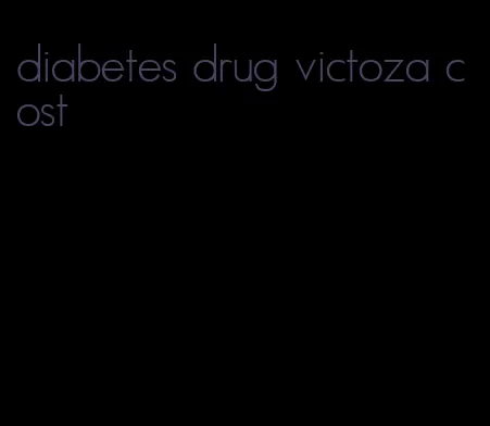 diabetes drug victoza cost