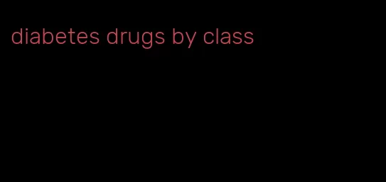 diabetes drugs by class