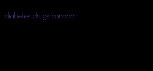 diabetes drugs canada