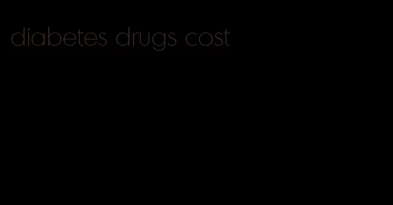 diabetes drugs cost