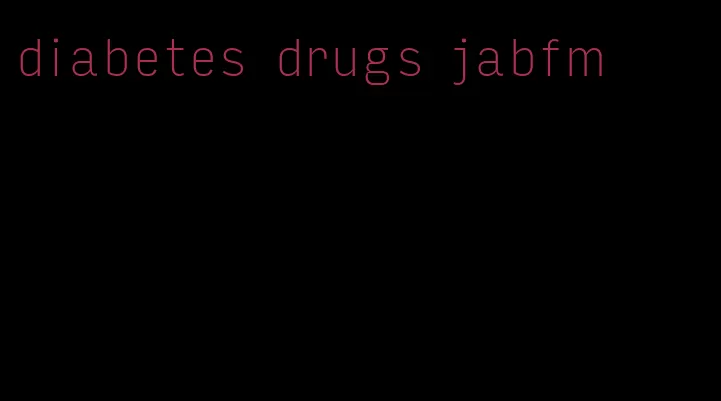 diabetes drugs jabfm