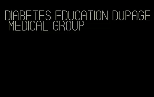 diabetes education dupage medical group