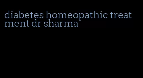 diabetes homeopathic treatment dr sharma