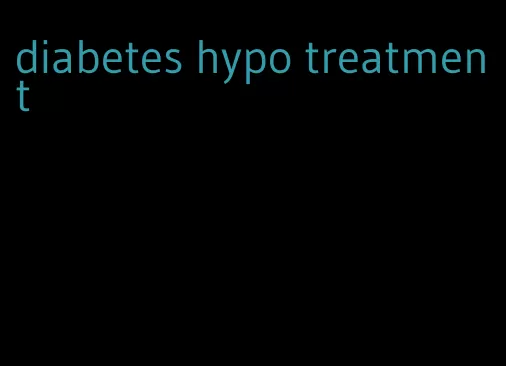 diabetes hypo treatment