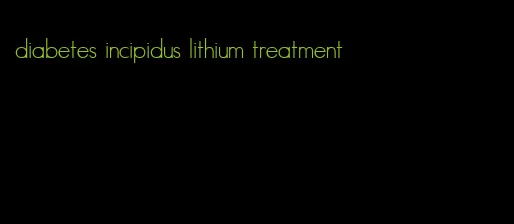 diabetes incipidus lithium treatment