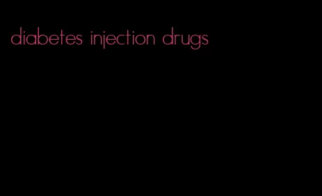 diabetes injection drugs