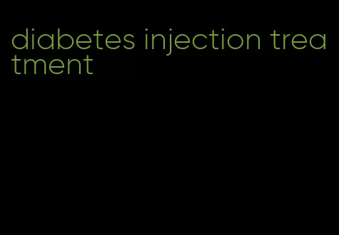 diabetes injection treatment