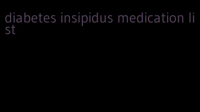 diabetes insipidus medication list