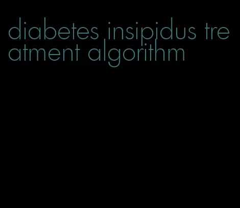 diabetes insipidus treatment algorithm