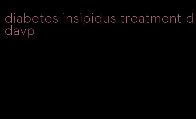 diabetes insipidus treatment ddavp