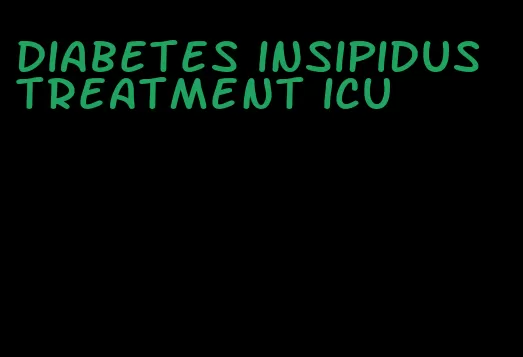 diabetes insipidus treatment icu