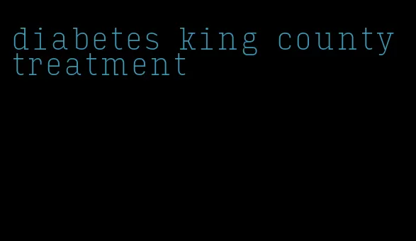 diabetes king county treatment