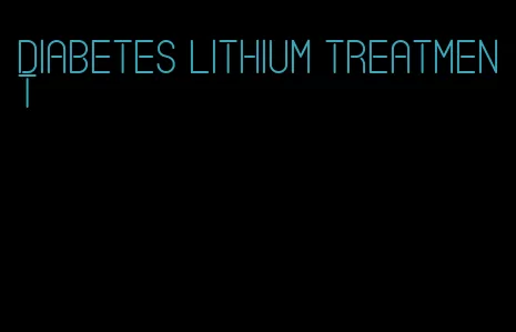 diabetes lithium treatment