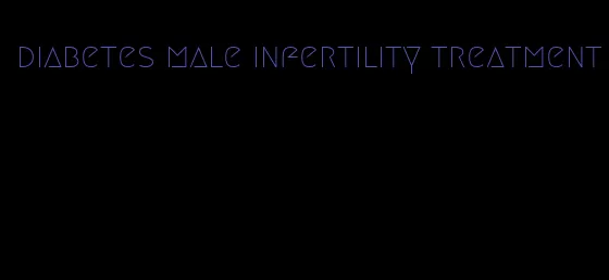 diabetes male infertility treatment