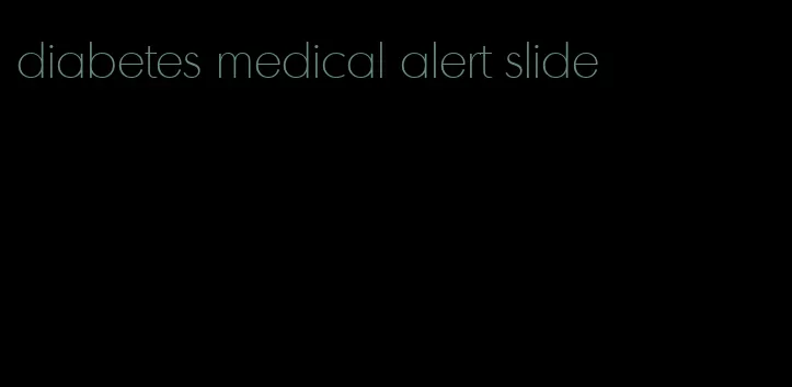 diabetes medical alert slide