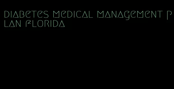 diabetes medical management plan florida