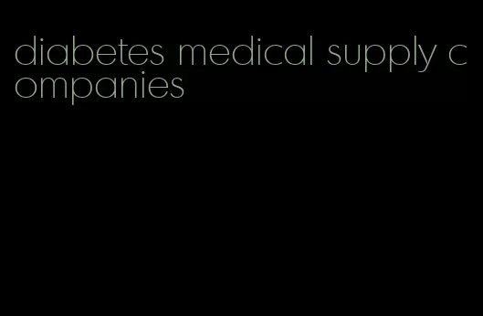 diabetes medical supply companies