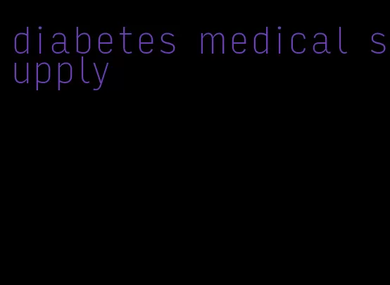 diabetes medical supply