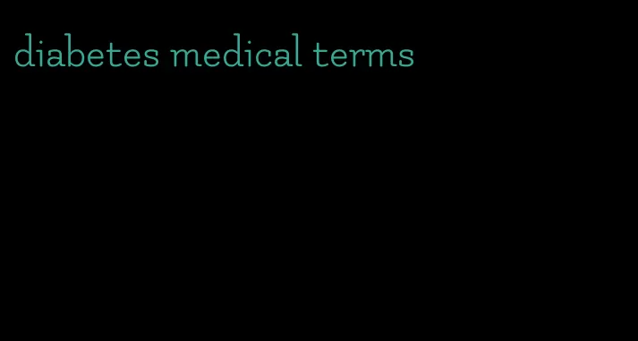 diabetes medical terms