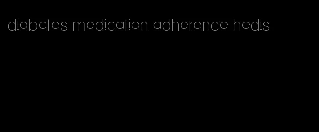 diabetes medication adherence hedis