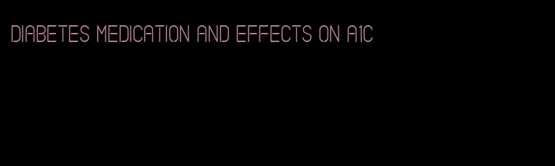 diabetes medication and effects on a1c