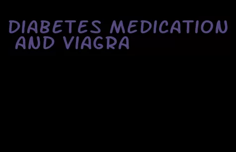 diabetes medication and viagra