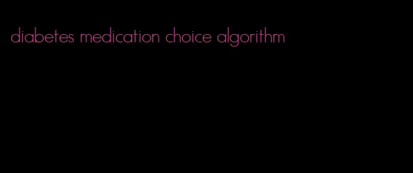 diabetes medication choice algorithm