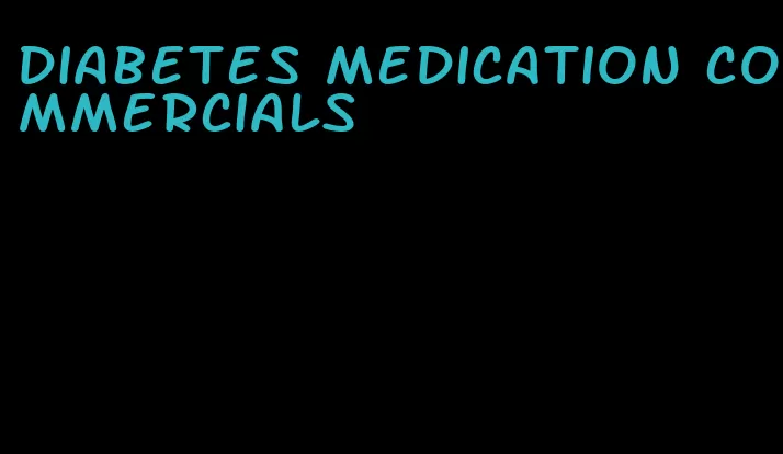 diabetes medication commercials