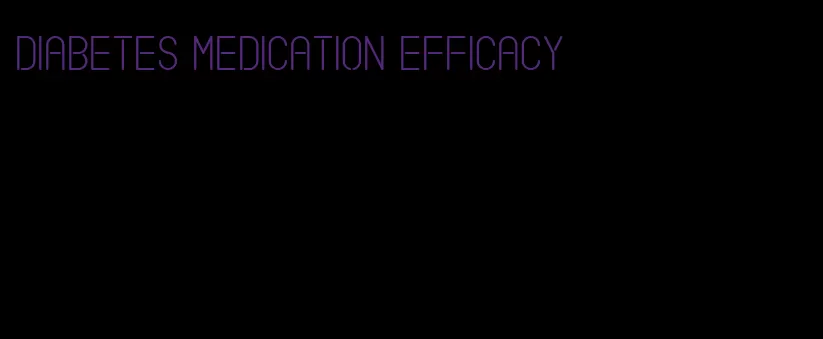 diabetes medication efficacy