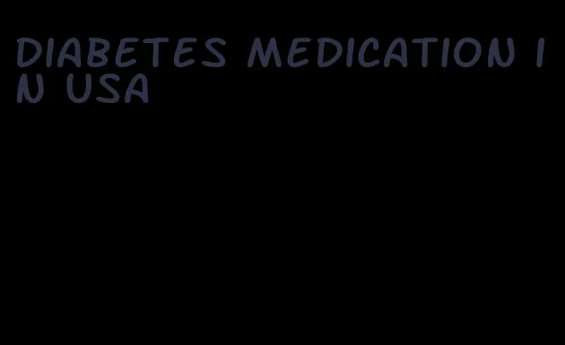 diabetes medication in usa