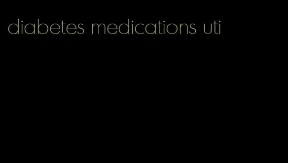 diabetes medications uti