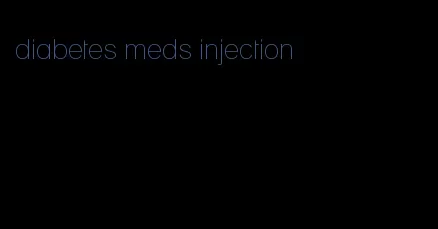 diabetes meds injection