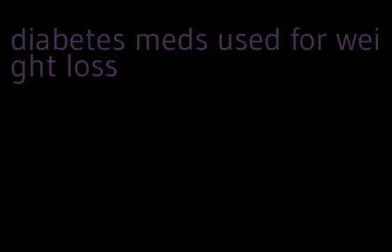 diabetes meds used for weight loss