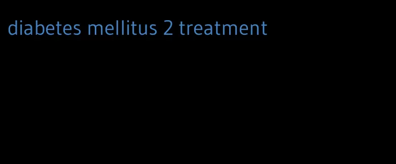 diabetes mellitus 2 treatment