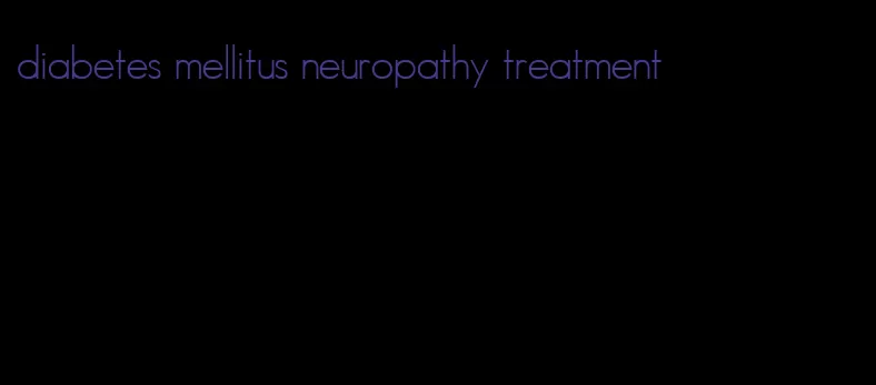 diabetes mellitus neuropathy treatment