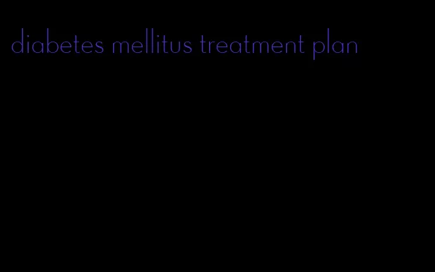 diabetes mellitus treatment plan